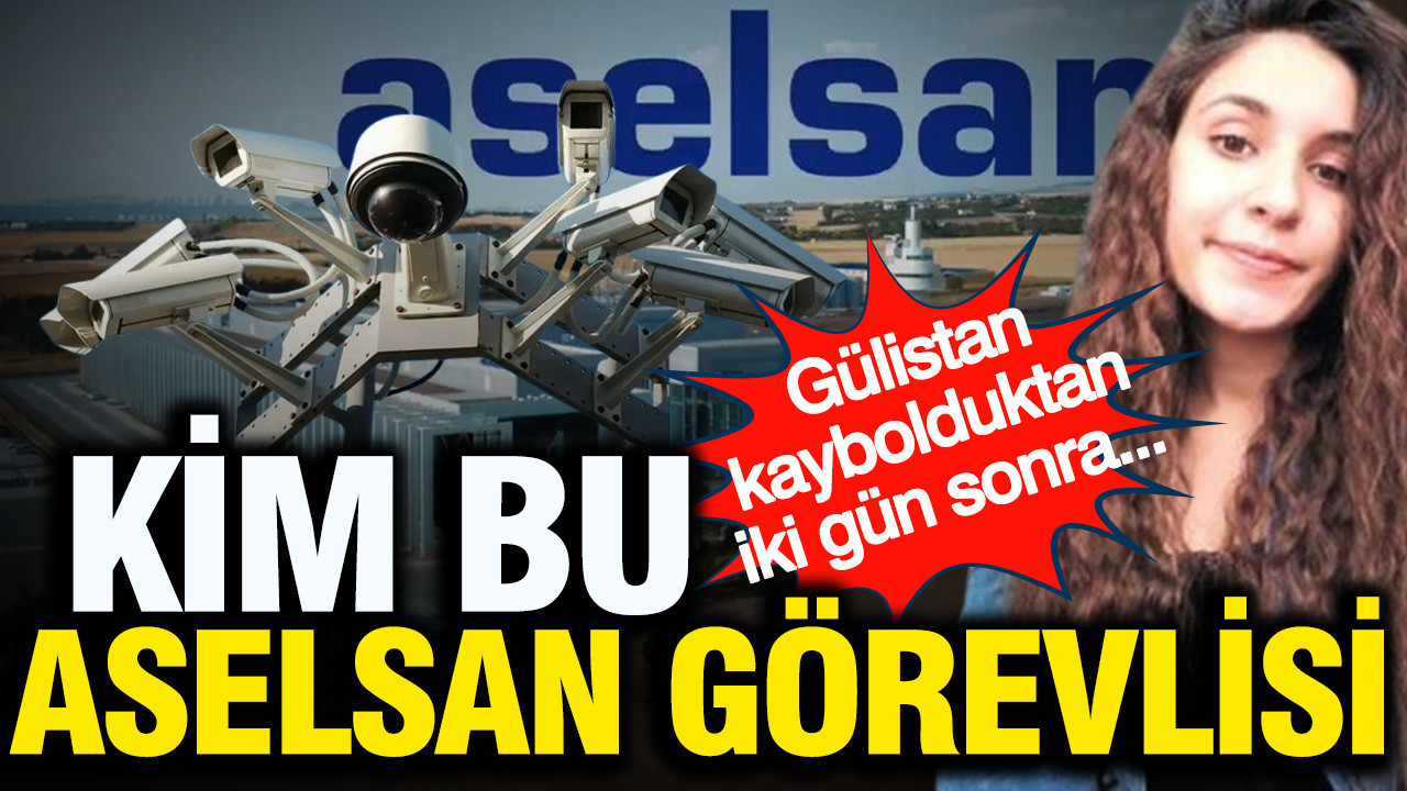 Gülistan Doku’nun Kaybolduğunda ASELSAN Görevlisi Kimdi?